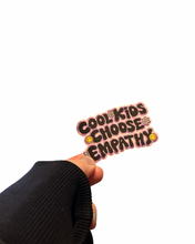 Load image into Gallery viewer, Cool kids choose empathy Sticker