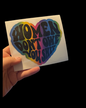 Load image into Gallery viewer, Women Don't Owe You Shit Decal
