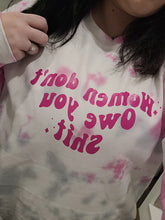 Load image into Gallery viewer, Women Don't Owe You Shirt
