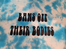 Load image into Gallery viewer, Bans off our/their bodies
